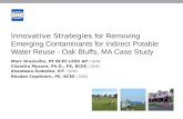 Innovative Strategies for Removing Emerging Contaminants for Indirect Potable Water Reuse - Oak Bluffs, MA Case Study Marc Drainville, PE BCEE LEED AP.