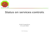 André Augustinus 22 June 2004 DCS Workshop Status on services controls.