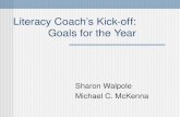 Literacy Coachs Kick-off: Goals for the Year Sharon Walpole Michael C. McKenna.