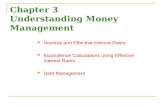 Chapter 3 Understanding Money Management Nominal and Effective Interest Rates Equivalence Calculations using Effective Interest Rates Debt Management.