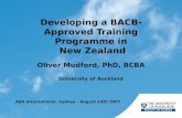 Developing a BACB-Approved Training Programme in New Zealand Oliver Mudford, PhD, BCBA University of Auckland ABA International, Sydney - August 13th 2007.
