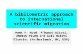 A bibliometric approach to international scientific migration Henk F. Moed, Mhamed Aisati, Andrew Plume and Gali Halevi Elsevier (Netherlands, UK, USA)
