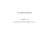 Condensation Chapter 10 Sections 10.6 through 10.11.