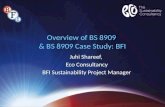 Overview of BS 8909 & BS 8909 Case Study: BFI Juhi Shareef, Eco Consultancy BFI Sustainability Project Manager.