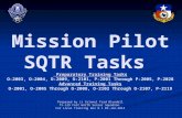 Mission Pilot SQTR Tasks Preparatory Training Tasks O-2003, O-2004, O-2009, O-2101, P-2001 Through P-2005, P-2028 Advanced Training Tasks O-2001, O-2005.