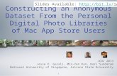 Constructing an Anonymous Dataset From the Personal Digital Photo Libraries of Mac App Store Users JCDL 2013 Jesse P. Gozali, Min-Yen Kan, Hari Sundaram.