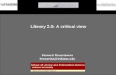 Library 2.0: A critical view Howard Rosenbaum hrosenba@indiana.edu.