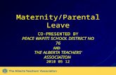 Maternity/Parental Leave CO-PRESENTED BY PEACE WAPITI SCHOOL DISTRICT NO 76 AND THE ALBERTA TEACHERS ASSOCIATION 2010 05 12.