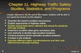 Chapter 11 1 Chapter 11. Highway Traffic Safety: Studies, Statistics, and Programs Describe the trend in accident occurrences Explain approaches to highway.