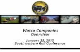 Watco Companies Overview Watco Companies Overview January 25, 2013 Southwestern Rail Conference.