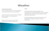 Essential Questions How do global patterns of atmospheric movement influence local weather? How are weather maps used to identify global patterns of atmospheric.
