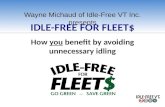 Wayne Michaud of Idle-Free VT Inc. presents IDLE-FREE FOR FLEET$ How you benefit by avoiding unnecessary idling.