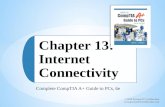 Complete CompTIA A+ Guide to PCs, 6e Chapter 13: Internet Connectivity © 2014 Pearson IT Certification .