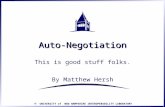 © UNIVERSITY of NEW HAMPSHIRE INTEROPERABILITY LABORATORY Auto-NegotiationAuto-Negotiation This is good stuff folks. By Matthew Hersh This is good stuff.
