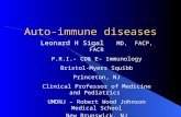 Auto-immune diseases Leonard H Sigal MD, FACP, FACR P.R.I.- CD& E- Immunology Bristol-Myers Squibb Princeton, NJ Clinical Professor of Medicine and Pediatrics.