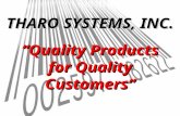 THARO SYSTEMS, INC. Quality Products for Quality Customers.