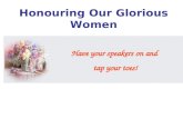 Have your speakers on and tap your toes! Honouring Our Glorious Women.