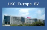 HKC Europe BV. Overseas offices About hkc HKC Europe B.V. is the subsidiary company of HKC Group, founded in 1997 and headquartered in Shenzhen, China,