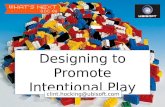 Designing to Promote Intentional Play clint.hocking@ubisoft.com.