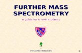 FURTHER MASS SPECTROMETRY A guide for A level students KNOCKHARDY PUBLISHING.