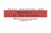 Early Societies and Networks of the Eastern Mediterranean Chapter 4.