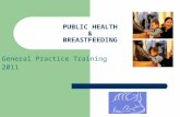 PUBLIC HEALTH & BREASTFEEDING General Practice Training 2011.