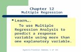 Agresti/Franklin Statistics, 1 of 141 Chapter 12 Multiple Regression Learn…. T o use Multiple Regression Analysis to predict a response variable using.