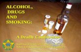 ALCOHOL, DRUGS AND SMOKING: A Deadly Combination South Carolina Office of State Fire Marshal Public Fire Education and Data Management South Carolina Office.