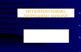 INTERNATIONAL SEPHARDI HOUSE IMPLEMENTATION PROJECT.