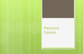 Passive house. Definition A Passive house is a buildings with good comfort conditions during winter and summer, without traditional space heating systems.