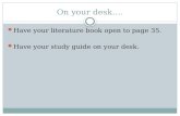 On your desk…. Have your literature book open to page 35. Have your study guide on your desk.