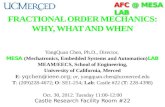 AFC @ MESA LAB FRACTIONAL ORDER MECHANICS: WHY, WHAT AND WHEN YangQuan Chen, Ph.D., Director, MESA LAB MESA (Mechatronics, Embedded Systems and Automation)