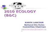2010 ECOLOGY (B&C) KAREN LANCOUR National Bio Rules Committee Chairman karenlancour@charter.net.