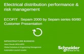 Electrical distribution performance & risk management ECOFIT Sepam 2000 by Sepam series 60/80 Customer Presentation INFRASTRUCTURE BUSINESS Jean-Claude.
