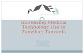 Increasing Medical Technology Use in Zanzibar, Tanzania Jayson Marwaha Han Sheng Chia Natalie Ring Elizabeth Kinnard.