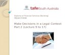 Diploma of Financial Services (Banking) FNSACCT404B Make Decisions in a Legal Context Part 2 (Lecture 9 to 17)