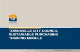 1 TOWNSVILLE CITY COUNCIL SUSTAINABLE PURCHASING TRAINING MODULE.