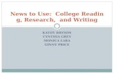 KATHY BRYSON CYNTHIA GREY MONICA LARA GINNY PRICE News to Use: College Reading, Research, and Writing.