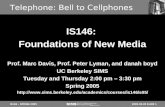 2005.03.03 SLIDE 1IS146 – SPRING 2005 Telephone: Bell to Cellphones Prof. Marc Davis, Prof. Peter Lyman, and danah boyd UC Berkeley SIMS Tuesday and Thursday.