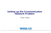 Setting up the Communication Network Problem Wade Trappe.