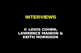 INTERVIEWS © LOUIS COHEN, LAWRENCE MANION & KEITH MORRISON.