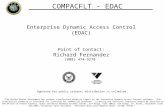 COMPACFLT - EDAC Enterprise Dynamic Access Control (EDAC) Point of Contact: Richard Fernandez (808) 474-9270 Approved for public release; distribution.