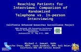 Reaching Patients for Interviews: Comparison of Randomized Telephone vs. In-person Interviewing California Enhanced Gonorrhea Surveillance Project Michael.