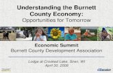 Understanding the Burnett County Economy: Opportunities for Tomorrow Economic Summit Burnett County Development Association Lodge at Crooked Lake, Siren,