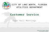 CITY OF LAKE WORTH, FLORIDA UTILITIES DEPARTMENT Customer Service Town Hall Meetings.