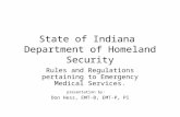 State of Indiana Department of Homeland Security Rules and Regulations pertaining to Emergency Medical Services. presentation by: Don Hess, EMT-B, EMT-P,
