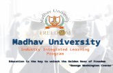 Education is the key to unlock the Golden Door of Freedom George Washington Craver Madhav University Industry Integrated Learning Program.