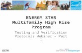 ENERGY STAR Multifamily High Rise Program Testing and Verification Protocols Webinar – Part I July 2011.