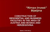 Rimax-invest Bijeljina CONSTRUCTION OF RESIDENTIAL AND BUSINESS FACILITIES IN THE AREA OF AUSTRIA AND BOSNIA AND HERZEGOVINA Bijeljina,24.04.2014.g.