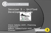 Session 3 – Unified Development Code Steve Gebeke AICP, Planning Supervisor Robert Summerfield AICP, Senior Planner.